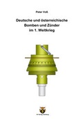 Cover: Deutsche und &ouml;sterreichische Bomben und Z&uuml;nder im 1. Weltkrieg - 4V-Verlag