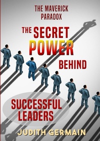 Abbildung von: The Maverick Paradox: the Secret Power Behind Successful Leaders - Lulu.com