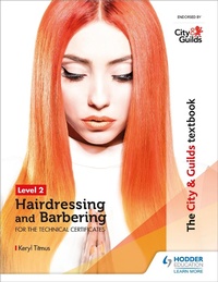 Abbildung von: The City & Guilds Textbook Level 2 Hairdressing and Barbering for the Technical Certificates - Hodder Education