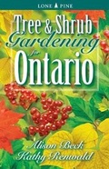 Cover: Tree and Shrub Gardening for Ontario - Lone Pine Publishing,Canada