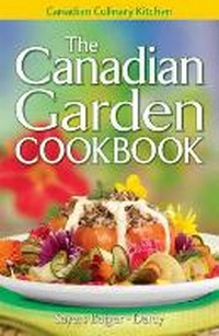 Abbildung von: Canadian Garden Cookbook, The - Lone Pine Publishing,Canada