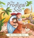 Cover: My First Bible Stories (Stories Jesus Told): The Prodigal Son - Words & Pictures
