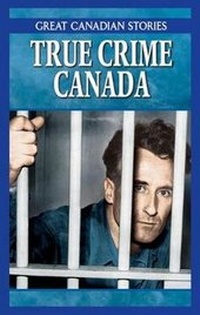 Enlarge image Cover: True Crime Canada Box Set - Folklore Publishing