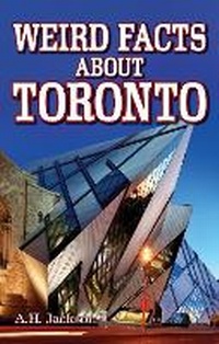 Abbildung von: Weird Facts about Toronto - Blue Bike Books