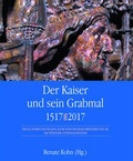 Cover: Der Kaiser und sein Grabmal 1517-2017 - B&ouml;hlau