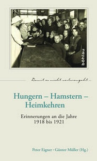 Abbildung von: Hungern - Hamstern - Heimkehren - Böhlau