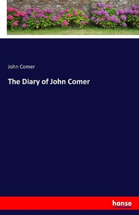 Enlarge image Cover: The Diary of John Comer - Hansebooks