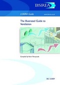 Cover: The Illustrated Guide to Ventilation: BG 2/2009 Pt. 1 - BSRIA
