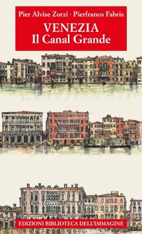 Abbildung von: Venezia. Il Canal Grande - Storie delle città;Biblioteca dell'Immagine