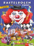 Cover: Zirkus basteln mit Kindern Bastelbogen Ausschneidebogen Zirkuswagen - Atelier Color