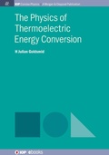 Cover: The Physics of Thermoelectric Energy Conversion - Morgan & Claypool Publishers