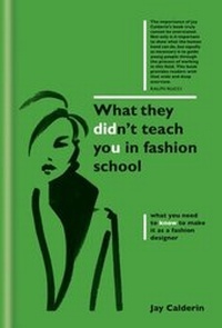Abbildung von: What They Didn't Teach You in Fashion School - Ilex Press