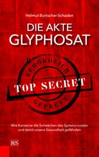 Abbildung von: Die Akte Glyphosat - Kremayr & Scheriau