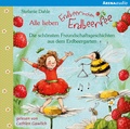 Cover: Alle lieben Erdbeerinchen Erdbeerfee. Die sch&ouml;nsten Freundschaftsgeschichten aus dem Erdbeergarten - Arena