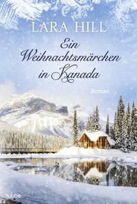 Abbildung von: Ein Weihnachtsmärchen in Kanada - Lübbe