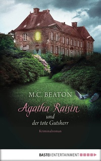 Abbildung von: Agatha Raisin und der tote Gutsherr - Bastei Lübbe