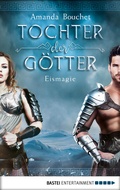 Cover: Tochter der G&ouml;tter - Eismagie - Bastei L&uuml;bbe