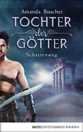 Cover: Tochter der G&ouml;tter - Schattenweg - Bastei L&uuml;bbe