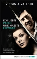 Cover: Ich liebte Pablo und hasste Escobar - Bastei L&uuml;bbe
