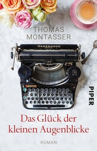 Abbildung von: Das Glück der kleinen Augenblicke - Piper