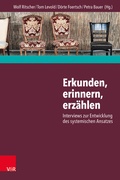 Cover: Erkunden, erinnern, erz&auml;hlen: Interviews zur Entwicklung des systemischen Ansatzes - Vandenhoeck & Ruprecht