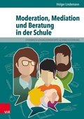 Cover: Moderation, Mediation und Beratung in der Schule - Vandenhoeck & Ruprecht