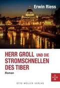 Cover: Herr Groll und die Stromschnellen des Tiber - Otto M&uuml;ller Verlag GmbH