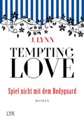 Cover: Tempting Love - Spiel nicht mit dem Bodyguard - LYX