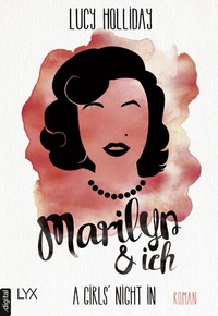 Abbildung von: A Girls' Night In - Marilyn & Ich - LYX