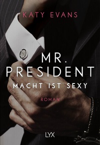 Abbildung von: Mr. President - Macht ist sexy - LYX