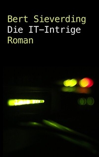 Abbildung von: Die IT-Intrige - BoD - Books on Demand