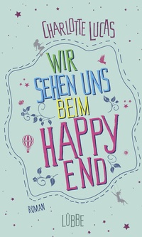Abbildung von: Wir sehen uns beim Happy End - Lübbe