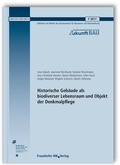 Cover: Historische Geb&auml;ude als biodiverser Lebensraum und Objekt der Denkmalpflege. Abschlussbericht - Fraunhofer IRB Verlag