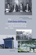 Cover: Die Carl-Zeiss-Stiftung in Wiedervereinigung und Globalisierung 1989-2004 - Wallstein
