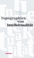 Cover: Topographien von Intellektualit&auml;t - Wallstein