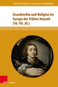 Cover: Grundrechte und Religion im Europa der Fr&uuml;hen Neuzeit (16.-18. Jh.) - Brill Deutschland