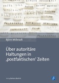 Cover: &Uuml;ber autorit&auml;re Haltungen in ,postfaktischen' Zeiten - Verlag Barbara Budrich