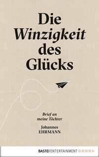 Abbildung von: Die Winzigkeit des Glücks - Eichborn