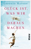 Cover: Gl&uuml;ck ist, was wir daraus machen - Piper