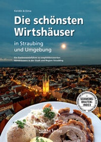 Abbildung von: Die schönsten Wirtshäuser in Straubing und Umgebung - SüdOst
