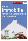 Cover: Meine Immobilie verkaufen, verschenken oder vererben - Verbraucherzentrale NRW e.V.