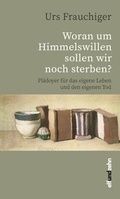 Cover: Woran um Himmelswillen sollen wir noch sterben? - elfundzehn Verlag