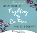 Cover: Fighting to Be Free - Nie so begehrt - L&uuml;bbe Audio