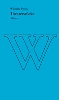 Cover: Werkausgabe Wilhelm Pevny / Theaterst&uuml;cke - Wieser Verlag
