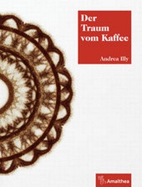 Enlarge image Cover: Der Traum vom Kaffee - Amalthea Signum