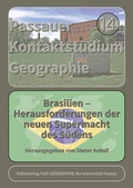 Cover: Brasilien - Herausforderungen der neuen Supermacht des S&uuml;dens - Universit&auml;t Passau Lehrstuhl f. Anthropogeographie