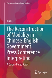 Enlarge image Cover: The Reconstruction of Modality in Chinese-English Government Press Conference Interpreting - Springer