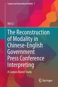 Enlarge image Cover: The Reconstruction of Modality in Chinese-English Government Press Conference Interpreting - Springer