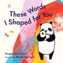 Cover: These Words I Shaped For You - Philomel Books,U.S.