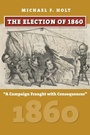 Cover: The Election of 1860 - University Press of Kansas